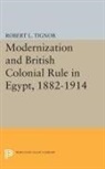 Robert Tignor, Robert L. Tignor - Modernization and British Colonial Rule in Egypt, 1882-1914