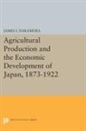 James Nakamura, James I. Nakamura, Nakamura James I. - Agricultural Production and the Economic Development of Japan, 1873