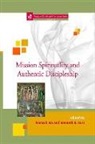 Wonsuk (EDT)/ Ross Ma, Wonsuk Ma, Kenneth R. Ross - Mission Spirituality and Authentic Discipleship