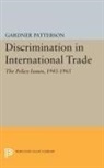 Gardner Patterson, Patterson Gardner - Discrimination in International Trade, the Policy Issues