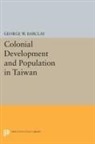 George Barclay, George W. Barclay, George Watson Barclay, Barclay George Watson - Colonial Development and Population in Taiwan