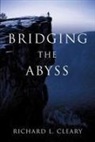 Richard L. Cleary - Bridging the Abyss