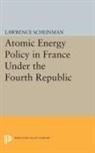 Lawrence Scheinman, Scheinman Lawrence - Atomic Energy Policy in France Under the Fourth Republic