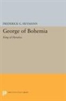 Frederick Heymann, Frederick G. Heymann, Frederick Gotthold Heymann, Heymann Frederick Gotthold - George of Bohemia