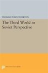 Thomas Thorton, Thomas Perry Thorton, Thorton Thomas Perry - Third World in Soviet Perspective