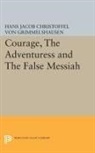 Hans Grimmelshausen, Hans Jacob Christoffel V Grimmelshausen, Hans Jacob Christoffel von Grimmelshausen, Hans Jakob Cristophe Von Grimmelshausen - Courage, the Adventuress and the False Messiah