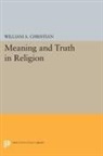 William Christian, William A. Christian, Christian William A. - Meaning and Truth in Religion