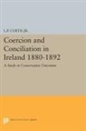 Lewis Curtis, Lewis Perry Curtis, L. P. Curtis Jr, Curtis Lewis Perry - Coercion and Conciliation in Ireland 1880-1892