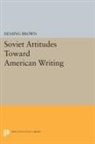 Deming Brown, Brown Deming - Soviet Attitudes Toward American Writing