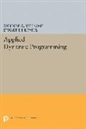 Richard E. Bellman, Richard E. Dreyfus Bellman, Stuart E Dreyfus, Stuart E. Dreyfus - Applied Dynamic Programming