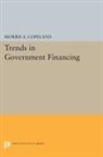 Morris Copeland, Morris Albert Copeland, Copeland Morris Albert - Trends in Government Financing
