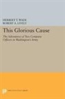 Robert Lively, Robert A. Lively, Lively Robert A., Herbert Wade, Herbert T. Wade, Herbert Treadwell Wade... - This Glorious Cause