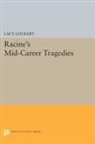 Jean Racine - Racine''s Mid-Career Tragedies