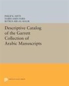 Butrus Abd-Al-Malik, Nabih Amin Faris, Robert Garrett, Philip Hitti, Philip K. Hitti, Hitti Philip K. - Descriptive Catalogue of the Garrett Collection