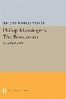 Philip Massinger, Benjamin Spencer, Benjamin Townley Spencer - Philop Massinger''s the Bondsman