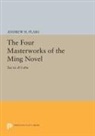 Andrew Plaks, Andrew H. Plaks, Plaks Andrew H. - Four Masterworks of the Ming Novel