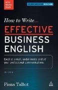 Fiona Talbot - How to Write Effective Business English Excel At E-Mail, Social Media and All Your Professional Communications