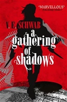 V Schwab, V E Schwab, V. E. Schwab, Victoria Schwab, Schwab V. E., Schwab Victoria - A Gathering of Shadows