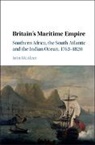 John McAleer, John (University of Southampton) Mcaleer, McAleer John - Britain''s Maritime Empire