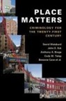 Kate Bowers, Anthony A. Braga, Gerben Bruinsma, Breanne Cave, John E. Eck, Charlotte Gill... - Place Matters