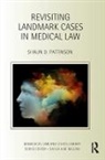 Shaun D. Pattinson, Shaun D. (Durham University Pattinson, Pattinson Shaun D. - Revisiting Landmark Cases in Medical Law