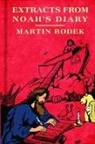 Martin Bodek - Extracts from Noah's Diary