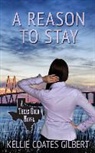 Kellie Coates Gilbert - A Reason to Stay