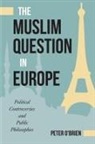 Peter brien, O&amp;apos, Peter O'Brien - The Muslim Question in Europe
