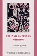 Werner Sollors - African American Writing A Literary Approach
