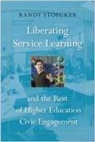 Randy Stoecker - Liberating Service Learning and the Rest of Higher Education Civic