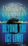 Lincoln Child, Douglas Preston, Douglas J. Preston, Douglas/ Child Preston - Beyond the Ice Limit