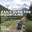Ron Brown - Rails Over the Mountains