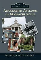 L. F. Blanchard, Tammy Rebello - Abandoned Asylums of Massachusetts