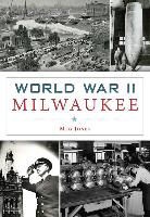 Margaret M. Jones, Meg Jones - World War II Milwaukee