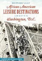 Patsy Mose Fletcher - Historically African American Leisure Destinations Around Washington, D.C