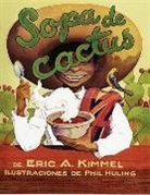 Eric A Kimmel, Eric A. Kimmel, Phil Huling - Sopa de Cactus