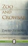 David Zieroth, Dale Zieroth, David Zieroth - Zoo and Crowbar