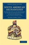 Thomas Athol Joyce, Joyce Thomas Athol - South American Archaeology