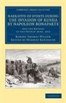 Robert Thomas Wilson, Herbert Randolph - Narrative of Events During the Invasion of Russia By Napoleon Bonapart