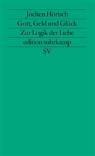 Jochen Hörisch - Gott, Geld und Glück