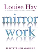 Louise Hay, Louise L. Hay - Mirror Work