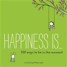 Ralph Lazar, Lazar Ralph, Lisa Swerling, Lisa Lazar Swerling, Swerling Lisa - Happiness Is... 500 Ways to Be in the Moment
