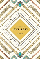 Abrams, Judith van den Hoek, Jinnie Lee, Lee Jinnie, Judith van den Hoek, Judith van den Hoek... - HOW TO WEAR JEWELRY-55 STYLES
