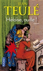 Jean Teule, Jean Teulé - Héloïse, ouille !