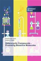 Deepkuma Joshi, Deepkumar Joshi, Kalpesh Parikh - Heterocyclic Compounds - Promising Bioactive Molecules