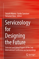 Tatsunori Hara, Takashi Maeno, Yurik Sawatani, Yuriko Sawatani - Serviceology for Designing the Future