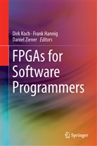 Fran Hannig, Frank Hannig, Dirk Koch, Daniel Ziener - FPGAs for Software Programmers
