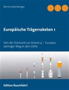 Bernd Leitenberger - Europäische Trägerraketen 1