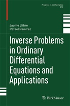 Jaum Llibre, Jaume Llibre, Rafael Ramírez - Inverse Problems in Ordinary Differential Equations and Applications