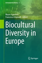 Maur Agnoletti, Mauro Agnoletti, Emanueli, Emanueli, Francesca Emanueli - Biocultural Diversity in Europe